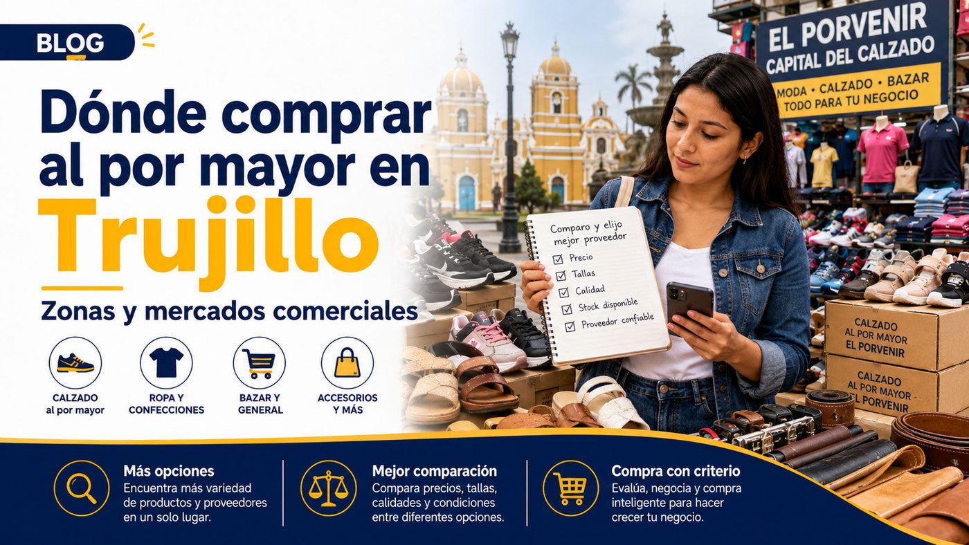 Dónde comprar al por mayor en Trujillo: zonas y mercados comerciales